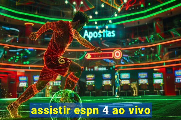 assistir espn 4 ao vivo